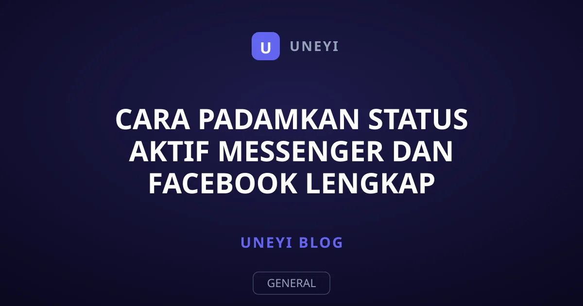 Cara Padamkan Status Aktif Messenger dan Facebook Lengkap